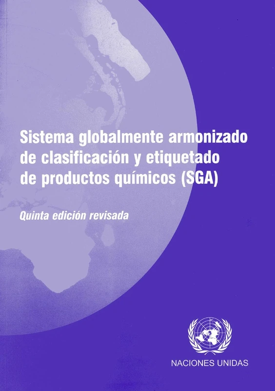 Sistema Globalmente Armonizado De Clasificacion Y Etiquetado De Productos Quimicos (SGA)