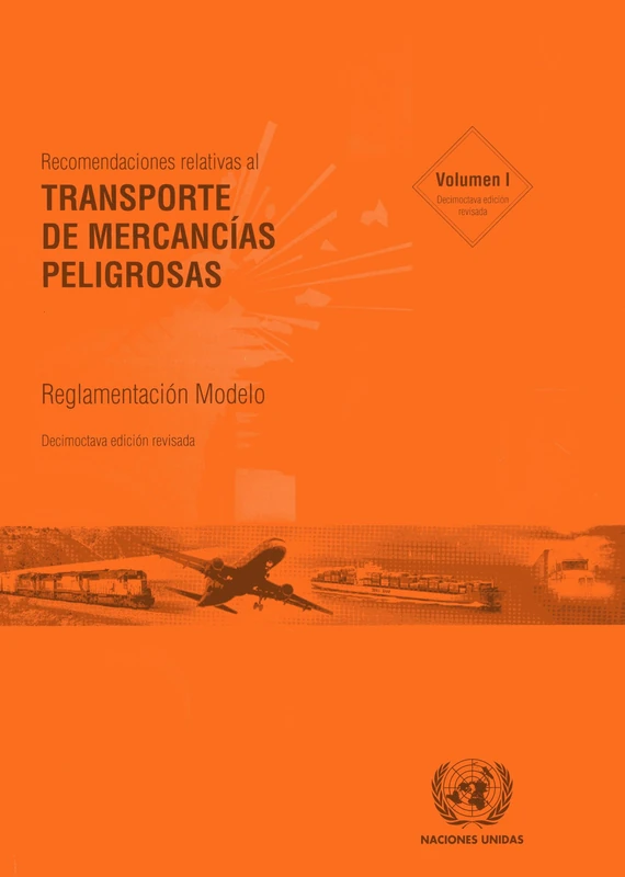 Recomendaciones Relativas Al Transporte De Mercancias Peligrosas: Reglamentacion Modelo
