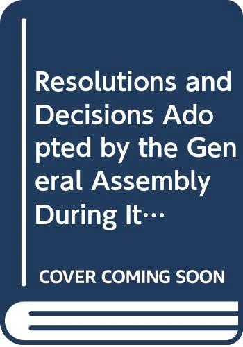 Resolutions and Decisions Adopted by the General Assembly during its Seventy-first Session: Volume I: Resolutions, 13 September – 23 December 2016: Session 71: supplement 49 (A/71/49) (Vol. 1)