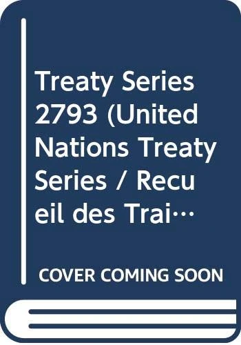 Treaty Series 2793 (English/French Edition) (United Nations Treaty Series / Recueil des Traites des Nations Unies)