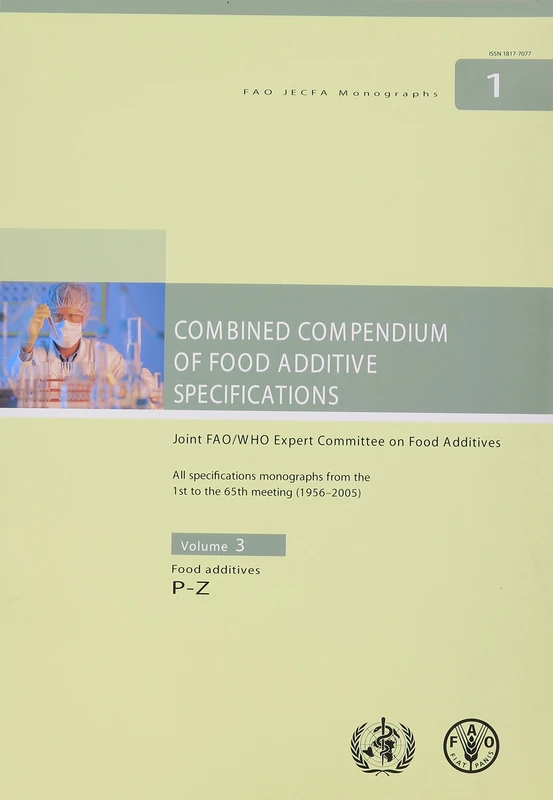 Combined Compendium of Food Additive Specifications: Joint FAO/WHO Expert Committee on Food Additives: All Specifications Monographs from the 1st to ... P-Z Volume 3: Volume 3: Food Additives P-Z - Image 1