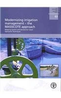 Modernizing irrigation management: the MASSCOTE approach, mapping system and services for canal operation techniques: The MASSCOTE Approach Mapping ... (FAO irrigation and drainage paper) - Image 1