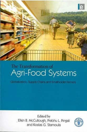 The transformation of agri-food systems: globalization, supply chains and smallholder farms