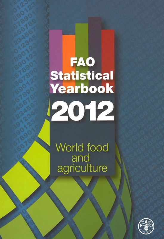 FAO Statistical Yearbook 2012: World Food and Agriculture