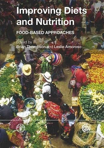 Improving Diets and Nutrition: Food-Based Approaches