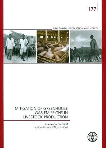 Mitigation of Greenhouse Gas Emissions in Livestock Production: A Review of Technical Options for non-CO2 Emissions (Fao Animal Production and Health Paper): 177