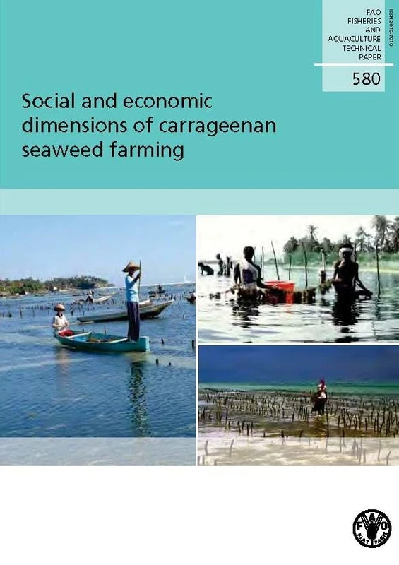 Social and Economic Dimensions of Carrageenan Seaweed Farming (Fao Fisheries and Aquaculture Technical Papers): 580