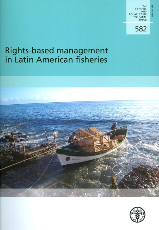 Rights-based Management in Latin American Fisheries (Fao Fisheries and Aquaculture Technical Papers): 582