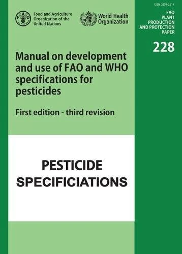 Manual on Development and Use of FAO and Who Specifications for Pesticides, Third Revision: Pesticide Specifications: 228 (FAO plant production and protection paper) - Image 1