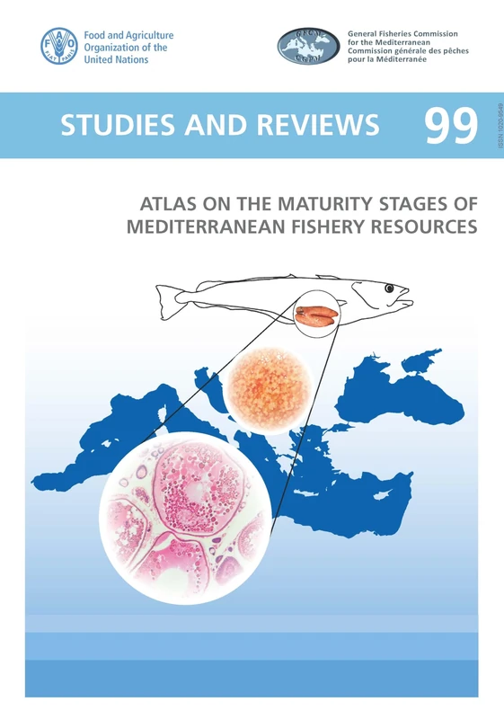 Atlas of the Maturity Stages of Mediterranean Fishery Resources: 99 (Studies and reviews)