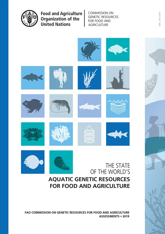 The State of the World's Aquatic Genetic Resources for Food and Agriculture (FAO Commission on Genetic Resources for Food and Agriculture assessments)