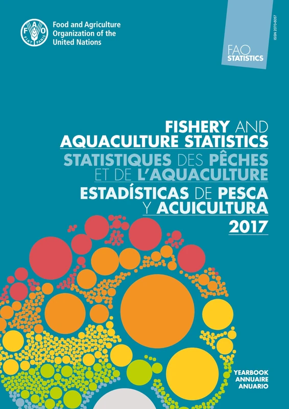 FAO Yearbook Fishery and Aquaculture Statistics 2017 (English/French/Spanish Edition)