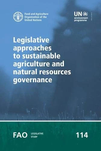 FAO Legislative Study 114 - Sustainable Agriculture Governance
