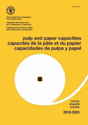 Pulp and paper capacities, survey 2019û2024. CapacitÚs de la pÔte et du papier, enquÛte 2019û2024. Capacidades de pulpa y papel, estudio 2019û2024
