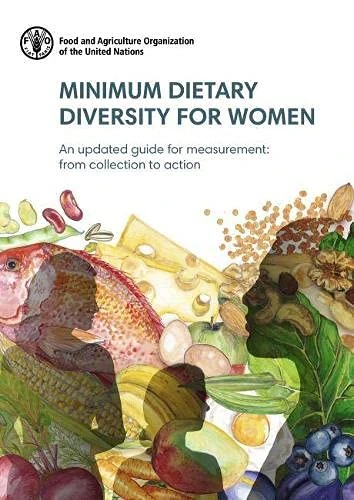 Minimum Dietary Diversity for Women: an updated guide to measurement - from collection to action