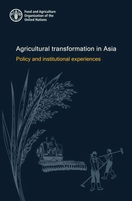 Agricultural Transformation in Asia: policy and institutional experiences