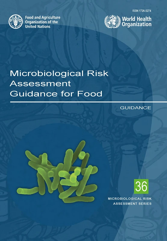 Microbiological Risk Assessment: guidance for food: 36 (Microbiological risk assessment series, 36)