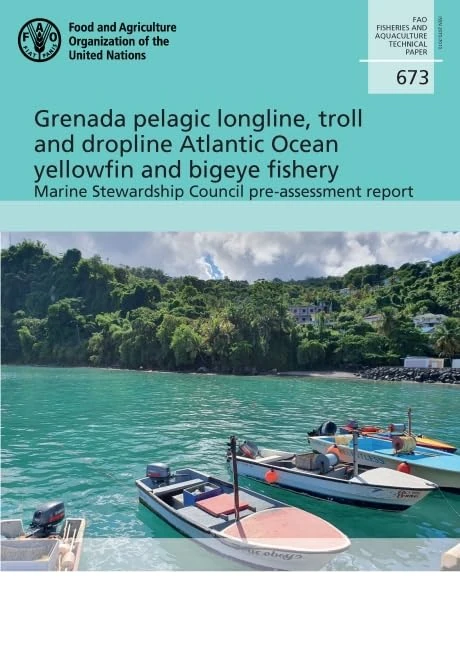 Grenada Pelagic Longline, Troll and Dropline Atlantic Ocean Yellowfin and Bigeye Fishery: Marine Stewardship Council pre-assessment report (FAO fisheries and aquaculture technical paper, 673) - Image 1