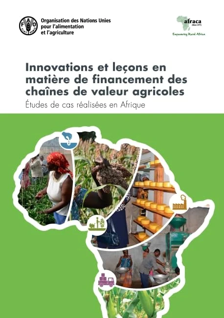 Innovations et leçons en matière de financement des chaînes de valeur agricoles: Études de cas réalisées en Afrique