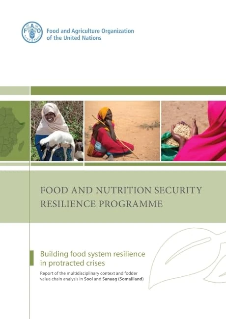 Food and Nutrition Security Resilience Programme: building food system resilience in protracted crises, report of the multi-disciplinary context and ... analysis in Sool and Sanaag (Somaliland)