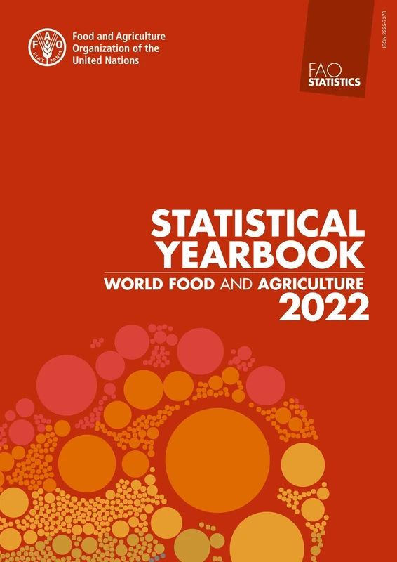 World Food and Agriculture - Statistical Yearbook 2022 (FAO statistics series)
