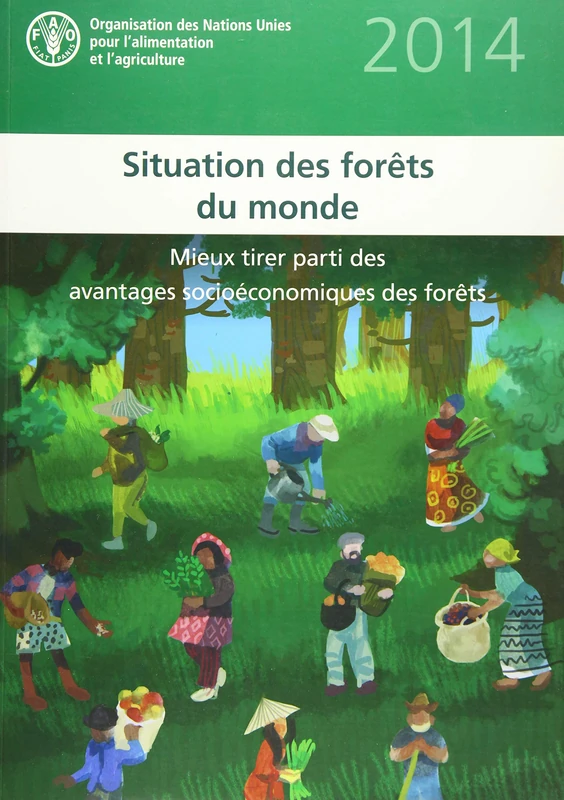 The State of World's Forests (SOFO) 2014: Enhancing the Socioeconomic Benefits from Forests