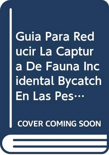 Guia Para Reducir La Captura de Fauna Incidental (Bycatch) En Las Pesquerias Por Arrastre de Camaron Tropical - Image 1