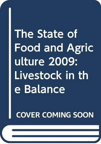 The State of Food and Agriculture 2009: Livestock in the Balance
