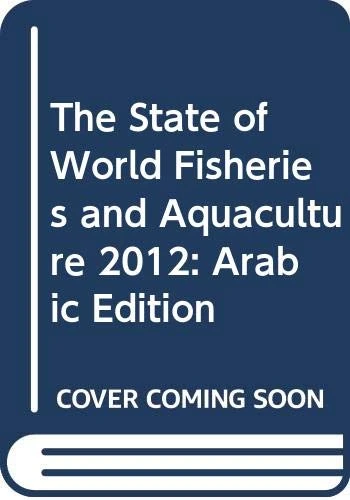 The State of World Fisheries and Aquaculture 2012: Arabic Edition