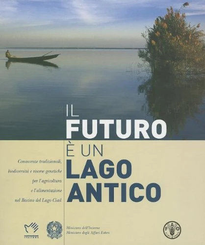 Il Futuro E un Lago Antico: Conoscenze Tradizionali, Biodiversita E Risorse Genetiche Per L'Agricoltura E L'Alimentazione Nel Bacino del Lago Ciad - Image 1