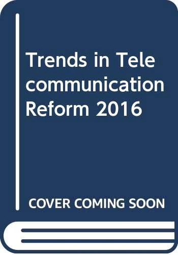 Trends in Telecommunication Reform 2016