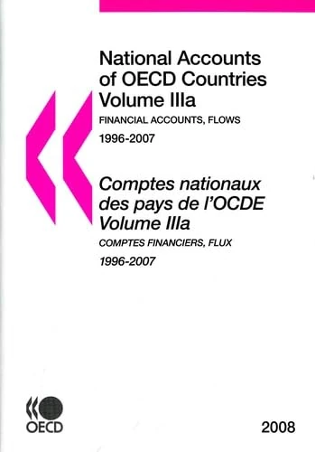 National Accounts of OECD Countries: Volume 3a & 3b: Financial Accounts Flows: 1996-2007
