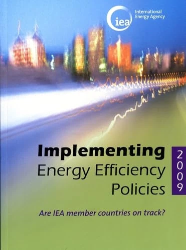 Implementing Energy Efficiency Policies: Are Iea Member Countries on Track?