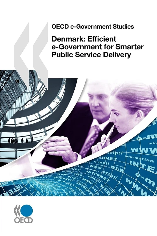OECD e-Government Studies: Denmark: Efficient e-Government for Smarter Public Service Delivery