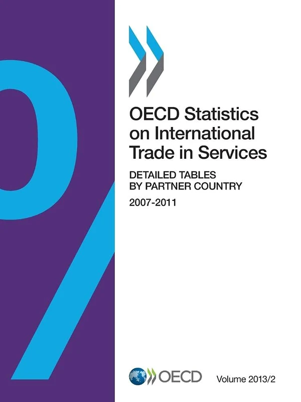 OECD statistics on international trade in services: Vol. 2013/2: Detailed tables by partner country 2007-2011