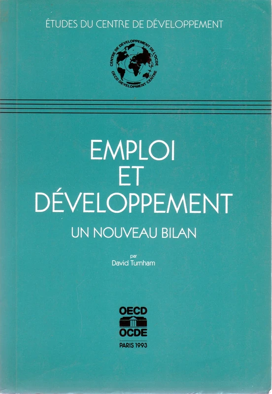 Etudes Du Centre De D?Veloppement Emploi Et D?Veloppement: UN Nouveau Bilan
