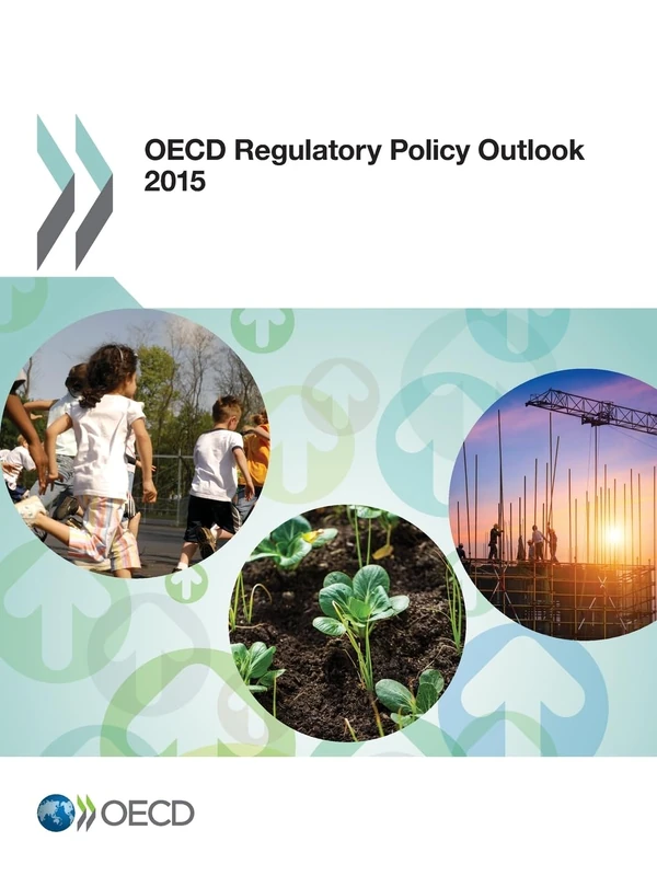 Oecd Regulatory Policy Outlook 2015: Edition 2015