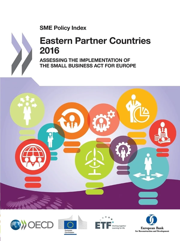 Sme Policy Index Sme Policy Index: Eastern Partner Countries 2016: Assessing the Implementation of the Small Business Act for Europe: Edition 2016