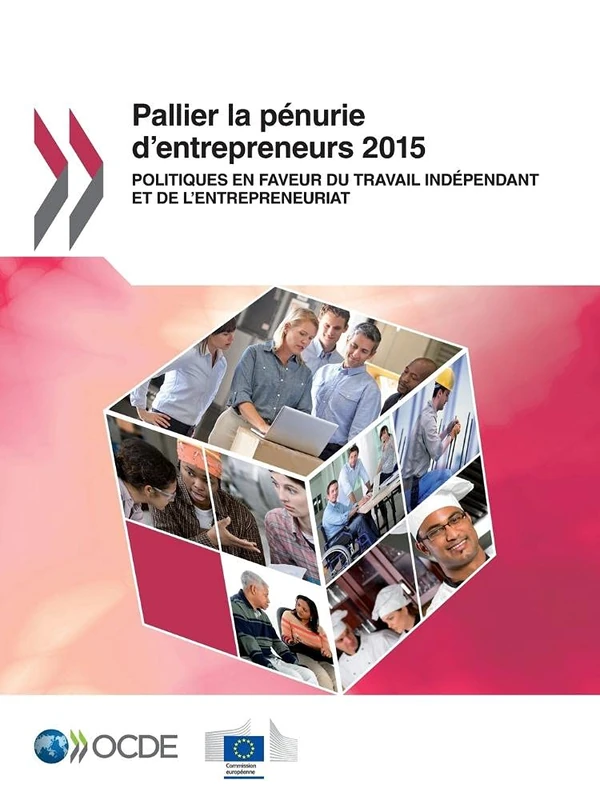 Pallier la pénurie d'entrepreneurs 2015 : Politiques en faveur du travail indépendant et de l'entrepreneuriat