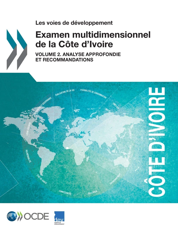 Les voies de développement Examen multidimensionnel de la Côte d'Ivoire : Volume 2. Analyse approfondie et recommandations