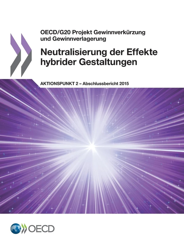 Oecd/G20 Projekt Gewinnverkürzung und Gewinnverlagerung Neutralisierung der Effekte hybrider Gestaltungen, Aktionspunkt 2 – Abschlussbericht 2015 - Image 1