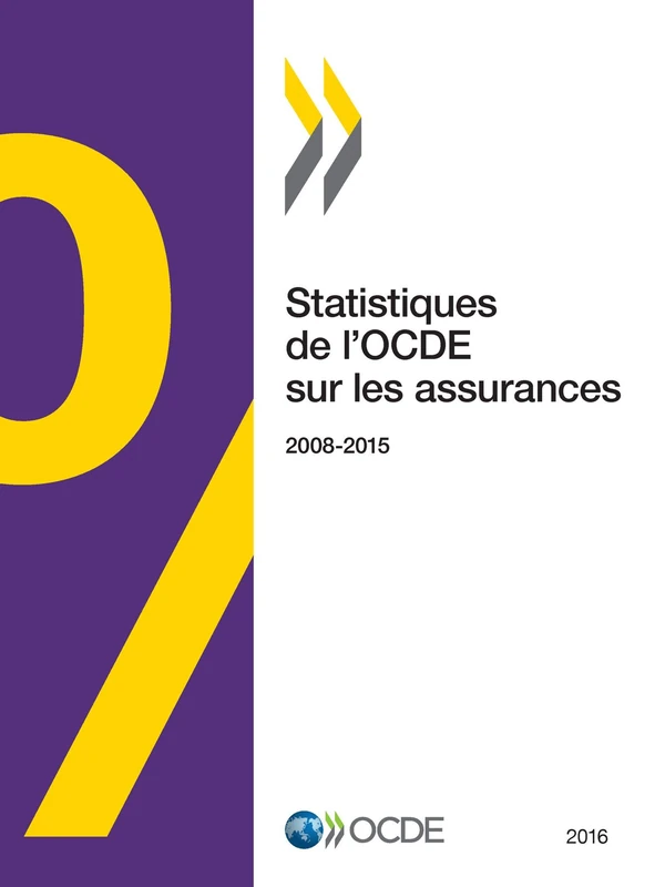 Statistiques de l'OCDE sur les assurances 2016: Edition 2016