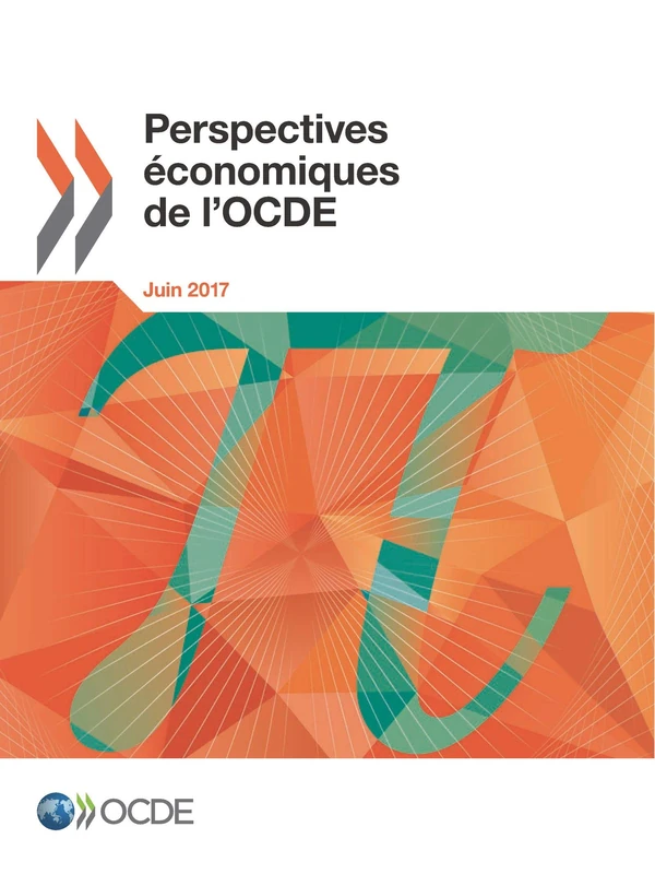 Perspectives économiques de l'Ocde, Volume 2017 Numéro 1: Edition 2017