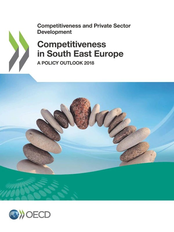 Competitiveness in south east Europe: a policy outlook 2018 (Competitiveness and private sector development) - Image 1