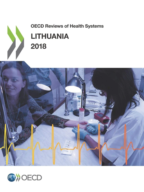 OECD Reviews of Health Systems: Lithuania 2018: Edition 2018