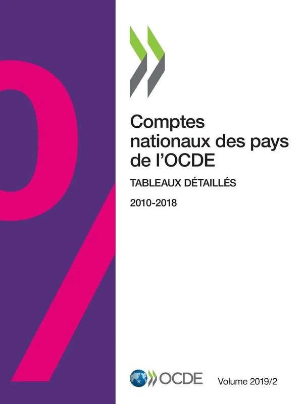 Comptes Nationaux Des Pays de l'Ocde, Volume 2019 Numéro 2 Tableaux Détaillés
