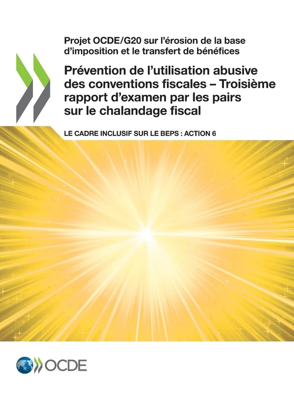Prévention de l’utilisation abusive des conventions fiscales – Troisième rapport d’examen par les pairs sur le chalandage fiscal: Le Cadre Inclusif ... d'imposition et le transfert de bénéfices) - Image 1