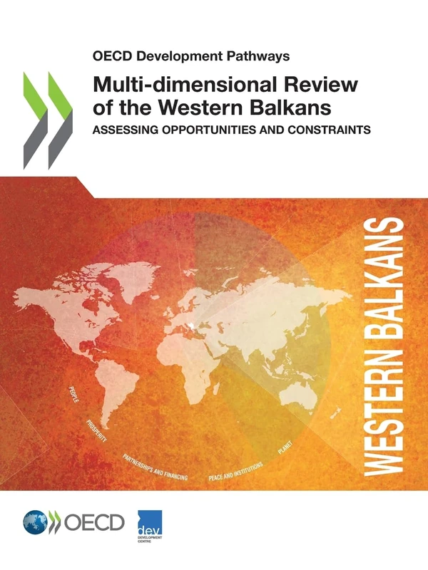 Multi-dimensional review of the Western Balkans: assessing opportunities and constraints (OECD development pathways)