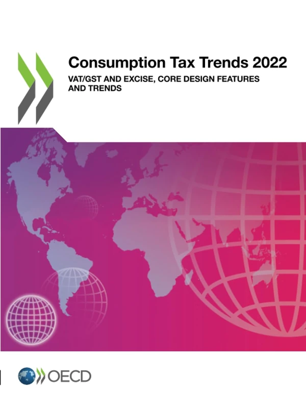 Consumption Tax Trends 2022: VAT/GST and Excise, Core Design Features and Trends