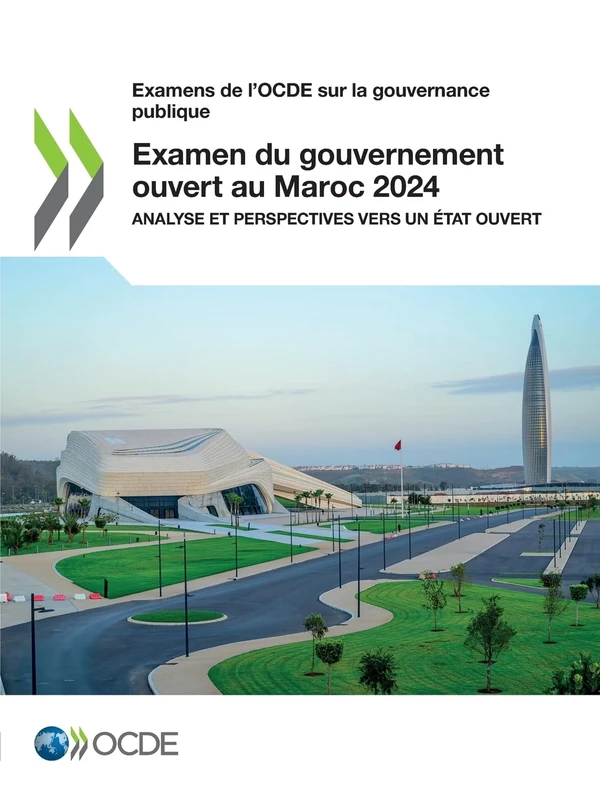 Examen du gouvernement ouvert au Maroc 2024: Analyse et perspectives vers un État ouvert (Examens de l'OCDE sur la gouvernance publique)